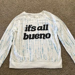 It’s all bueno sweatshirt